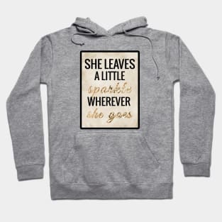 She Leaves a Little Sparkle Wherever She Goes Hoodie